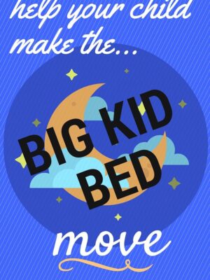 Help Your Child Make the Big Kid Bed Move